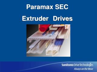 Paramax SEC Extruder　Drives