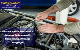 Advance Your Career with a Diploma in Automobile Engineering at George Telegraph