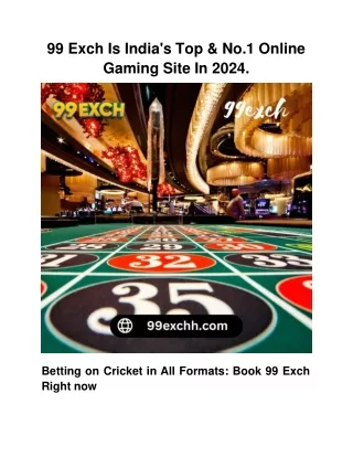 99 Exch Is India's Top & No.1 Online Gaming site In 2024.