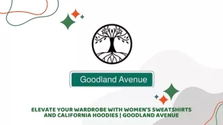 Elevate Your Wardrobe with Women's Sweatshirts and California Hoodies  Goodland Avenue