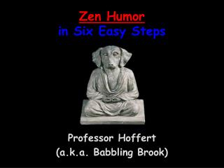 Zen Humor in Six Easy Steps