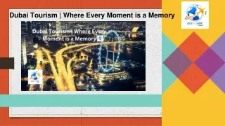 Dubai Tourism | Where Every Moment is a Memory