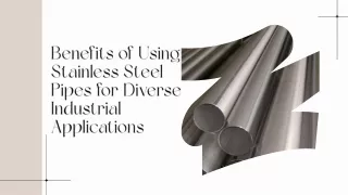 Benefits of Using Stainless Steel Pipes for Diverse Industrial Applications