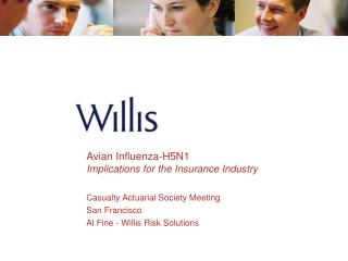 Avian Influenza-H5N1 Implications for the Insurance Industry Casualty Actuarial Society Meeting San Francisco Al Fine -