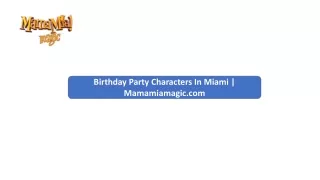 Birthday Party Characters In Miami  Mamamiamagic.com