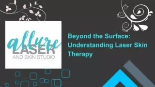 Beyond the Surface : Understanding Laser Skin Therapy