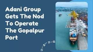 Adani Group Gets The Nod To Operate The Gopalpur Port
