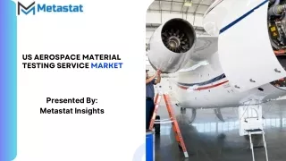 US Aerospace Material Testing Service Market Size, Share, Growth, Trends