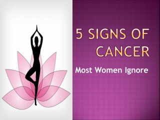 5 Signs of Cancer