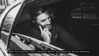 Make Your Business Trip to Claremont Better Specialized Car Service Assistance