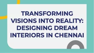 transforming-visions-into-reality-designing-dream-interiors-in-chennai