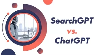 SearchGPT vs. ChatGPT: Differences, Benefits, and Future