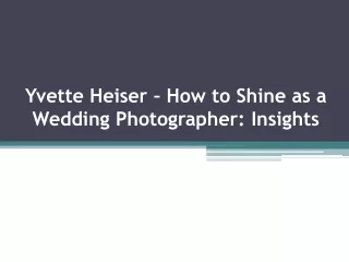 Yvette Heiser – How to Shine as a Wedding Photographer: Insights