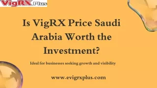 Is VigRX Price Saudi Arabia Worth the Investment