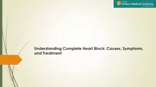 Understanding Complete Heart Block: Causes, Symptoms, and Treatment