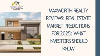 Maxworth Realty Reviews-Real Estate Market Predictions for 2025 What Investors Should Know