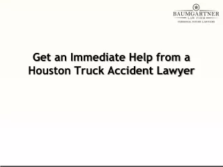 Get an Immediate Help from a Houston Truck Accident Lawyer