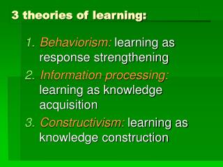 3 theories of learning: