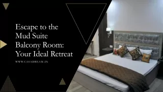 Escape to the Mud Suite Balcony Room: Your Ideal Retreat