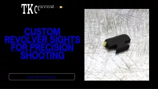 Custom  Revolver Sights for Precision Shooting