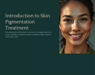 Advanced Skin Pigmentation Treatment in Ashok Vihar, Delhi