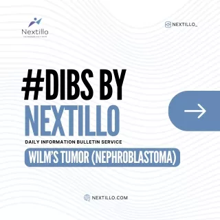 Wilm’s tumor (nephroblastoma) | DIBS by Nextillo