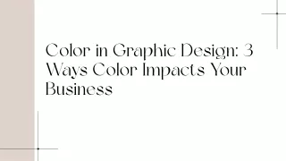 Color in Graphic Design 3 Ways Color Impacts Your Business