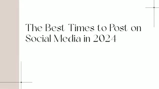 The Best Times to Post on Social Media in 2024