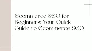 Ecommerce SEO for Beginners Your Quick Guide to Ecommerce SEO