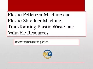 Plastic Pelletizer Machine and Plastic Shredder Machine Transforming Plastic Waste into Valuable Resources