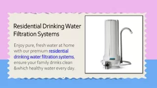 Residential Drinking Water Filtration Systems