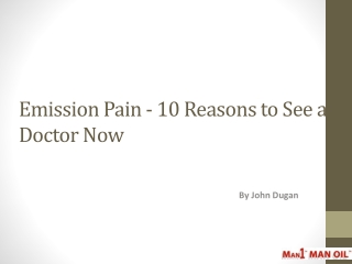 Emission Pain - 10 Reasons to See a Doctor Now