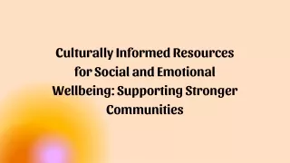 Culturally Informed Resources for Social and Emotional Wellbeing Supporting Stronger Communities