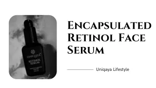 Buy Uniqaya Encapsulated Retinol Face Serum