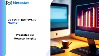 US 401(k) Software Market Size, Share, Growth, Trends and Forecast
