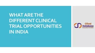 WHAT ARE THE DIFFERENT CLINICAL TRIAL OPPORTUNITIES IN