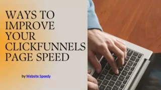 Ways To Improve Your Clickfunnels Page Speed