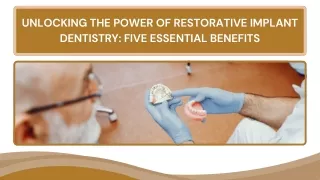 Unlocking the Power of Restorative Implant Dentistry Five Essential Benefits