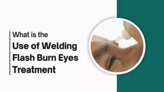 What is the Use of Welding Flash Burn Eyes Treatment