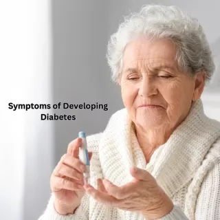 What are the symptoms of developing diabetes?