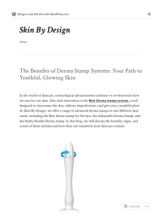 The Benefits of Derma Stamp Systems: Your Path to Youthful, Glowing Skin