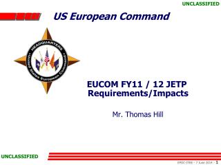 EUCOM FY11 / 12 JETP Requirements/Impacts