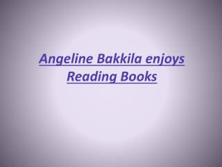 Angeline Bakkila enjoys Reading Books