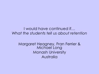 I would have continued if… What the students tell us about retention