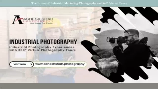 The Future of Industrial Marketing Photography and 360° Virtual Tours