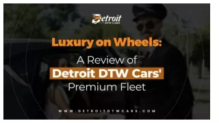 Luxury on Wheels: A Review of Detroit DTW Cars' Premium Fleet