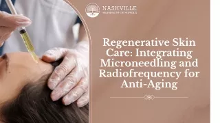 Regenerative Skin Care Integrating Microneedling and Radiofrequency for Anti-Aging