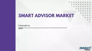 Smart Advisor Market Segments, and Key Players Analysis by 2031