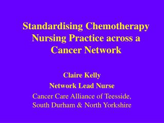 Standardising Chemotherapy Nursing Practice across a Cancer Network