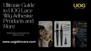 Comprehensive Beauty Solutions: UOG's Top Products for Lasting Results